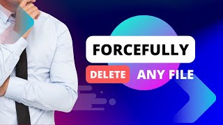 How To Forcefully Delete A FileFolderProgram That Wont Delete ON Windows 788110 SOLVED [upl. by Anatak777]