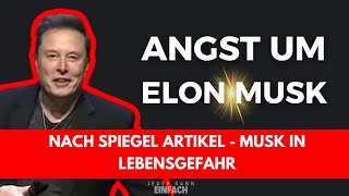 Nach Spiegel Artikel  ELON MUSK muss Personenschutz aufstocken [upl. by Enna]