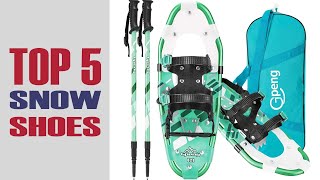 Best Snowshoes  Top 5  Ultimate Reviews amp Buyers Guide [upl. by Veronike]