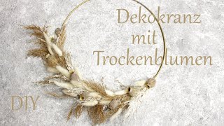 DIY  Dekokranz mit Trockenblumen  schöne Deko aus Naturmaterial  Just Deko [upl. by Lancey]