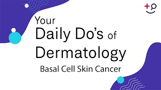 Basal Cell Skin Cancer  Daily Dos of Dermatology [upl. by Pasco122]