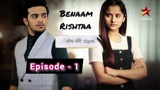 Aurra Bhatnagar and Pravist Mishra New Serial  Benaam Rishta Serial Episode  1 [upl. by Shama]