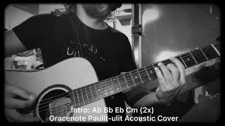 Gracenote PaulitUlit Acoustic Cover w Guitar Chords [upl. by Lebiram]