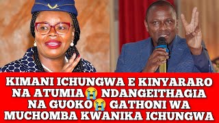 KIMANI ICHUNGWA E KINYARARO NA ATUMIA AMONA AGATENGEMANIA IROMO GATHONI MUCHOMBA GWAKANA [upl. by Achorn222]