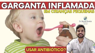 Garganta inflamada em crianças pequenas precisa de antibiótico [upl. by Azaria662]