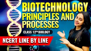 Biotechnology Principles and Processes One Shot  Class 12th Biology NCERT Line by Line Sonam Maam [upl. by Papp]