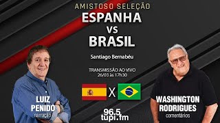 ESPANHA 3 X 3 BRASIL  Amistoso Internacional  26032024  AO VIVO [upl. by Naahs]