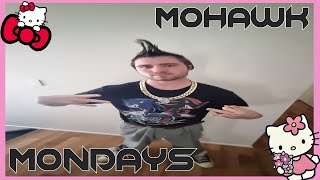 Mohawk Mondays  Day One  Week One BLAST FROM THE PAST SWAG [upl. by Clorinde]