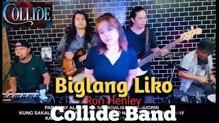 Biglang Liko  Ron Henley cover Collide Band [upl. by Emili209]