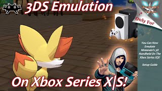 Xbox Series XS 3DS Emulation Setup Guide  Citra On Xbox [upl. by Akeme]