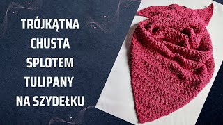 Trójkątna chusta splotem tulipany na szydełku [upl. by Bopp200]