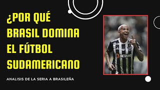 ¿Por qué Brasil domina el fútbol sudamericano El crecimiento imparable del fútbol brasileño [upl. by Saleem]