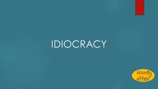 Idiocracy Meaning [upl. by Okiruy7]