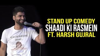 Shadi Ki Rasmein  Standup Comedy ft Harsh Gujral [upl. by Ahtanamas]