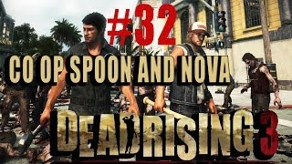 I TAUGHT YOU Dead Rising 3 Co op wNova 32 [upl. by Asuncion489]