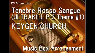 Tenebre Rosso Sangue ULTRAKILL P2 Theme 1KEYGEN CHURCH Music Box [upl. by Aniroz]