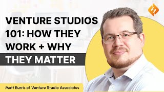 A Deep Dive Into Venture Studios Matthew Burris of Venture Studio Associates [upl. by Underwood704]