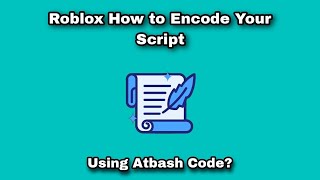 Roblox How to Encode Your Script Open Source [upl. by Hnao]