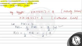 A B C are three mutually exclusive and exhaustive events associated with a random experiment [upl. by Iam]