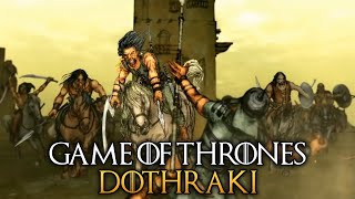 Dothraki  The Complete History and Lore [upl. by Iramaj]