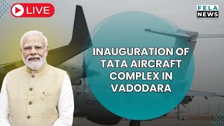 LIVE PM Modi attends inauguration of TATA Aircraft Complex in Vadodara Gujarat pmmodi [upl. by Hamburger660]