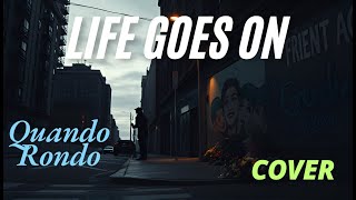 Life Goes On song  Quando Rondo  Cover [upl. by Kane825]