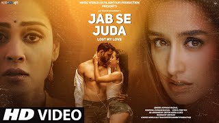 New Song 2024  New Hindi Song  Jab Se Juda Lost My Love  New Sad Song  Hindi Video Song [upl. by Ladnyc265]