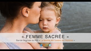 Femme Sacrée  Musique du film quotLa femme est lavenir de lhommequot [upl. by Carlyle]