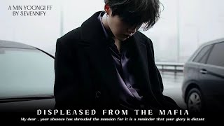 Displeased From The Mafia  Suga ff  Oneshot  Part 12 [upl. by Toscano593]