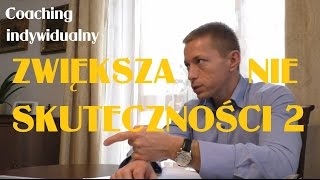 Zwiększanie skuteczności coaching indywidualny 2  Rafał Mazur ZenJaskiniowcapl [upl. by Gnet]