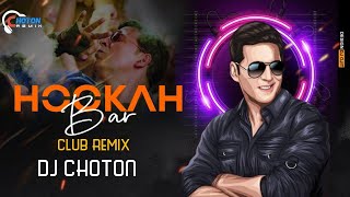 Hookah Bar  Remix  DJ Choton  Club Mix  Khiladi 786  Akshay Kumar amp Asin  Himesh Reshammiya [upl. by Nerej]