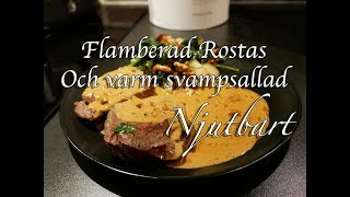 Flamberad rostas med varm svampsallad [upl. by Lashond850]