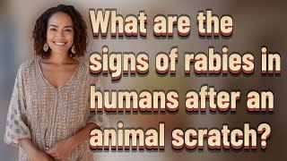 What are the signs of rabies in humans after an animal scratch [upl. by Megdal]