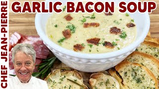 Creamy Garlic Bacon Soup With 3 Kinds of Garlic  Chef JeanPierre [upl. by Dalpe]