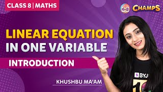 Linear Equations in one variable  Class 8  Introduction  CHAMPS 2024  BYJUS [upl. by Wolfson]