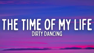 Dirty Dancing  Ive Had The Time Of My Life Lyrics [upl. by Nagy723]