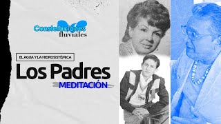 Meditación a los PADRES Constelaciones Fluviales [upl. by Curnin]