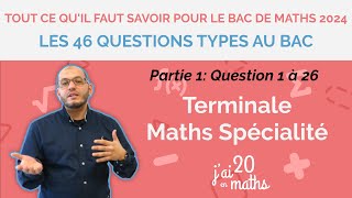 Les 46 questions types à savoir faire pour le bac de maths 2024 Part 1  Terminale Maths Spécialité [upl. by Harmaning]