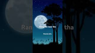 Rang the Noor tha arijitsingh musicalpihu [upl. by Junette]