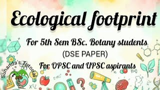 Ecological footprint botany environmentalscience opsc upsc upscmains [upl. by Flavian130]