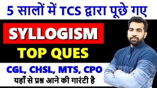 Syllogism Best questions asked by TCS 2018  2023 in SSC CGL CHSL CPO MTS with PDF [upl. by Alyehs]