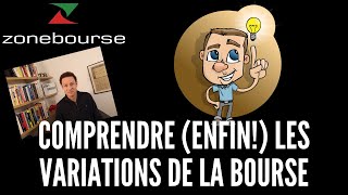 Comprendre enfin les variations de la bourse [upl. by Outlaw]