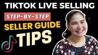 LIVE SELLING SA TIKTOK Step by Step Tiktok Seller Guide  TAGALOG [upl. by Yelruc]