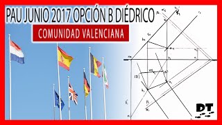 📐 PAU JUNIO 2017 Valencia 3B 💪 Ejercicios de SELECTIVIDAD de DIÉDRICO dibujo técnico resueltos [upl. by Attenal]