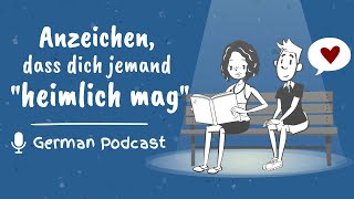 Learn German  German Podcast  Ep 2 Anzeichen dass dich jemand heimlich mag [upl. by Janessa]