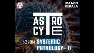 SYSTEMIC PATHOLOGY PART 2  IMA MSN KERALA  ASTROCYTE  PATHOLOGY DISCUSSION [upl. by Ivanah]