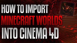 TUTORIAL How to Import Minecraft worlds into Cinema 4D 2018 [upl. by Gussman]