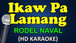 IKAW PA LAMANG  Rodel Naval HD Karaoke [upl. by Nirda]