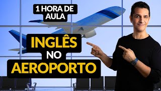 INGLÊS no AEROPORTO do Embarque até o Destino Final [upl. by Corder]