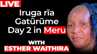 MERU FESTIVE TO HONOUR THE LORD WITH ESTHER WAITHERA DAY 2 [upl. by Lennon]